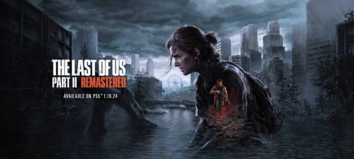 Naughty Dog anuncia The Last of Us Part II remasterizado com novos modos e mais